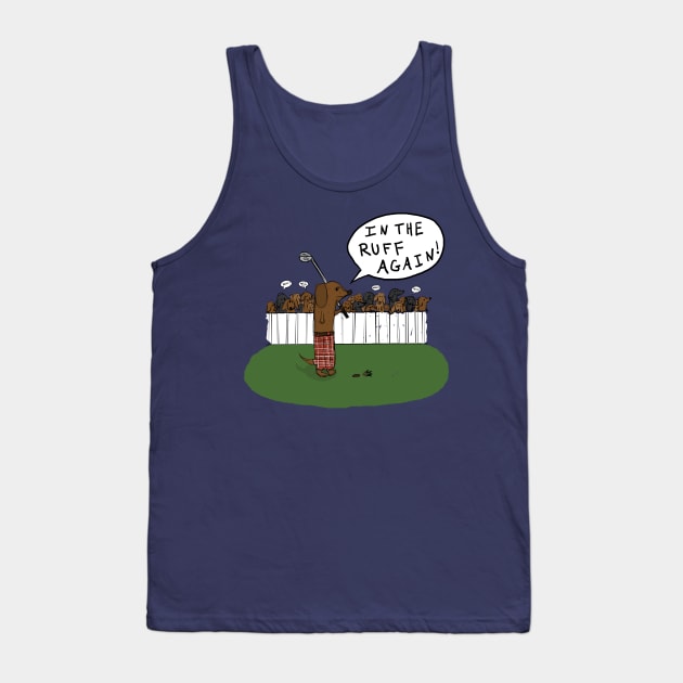 Wiener Dog In the Ruff Again Tank Top by Corncheese